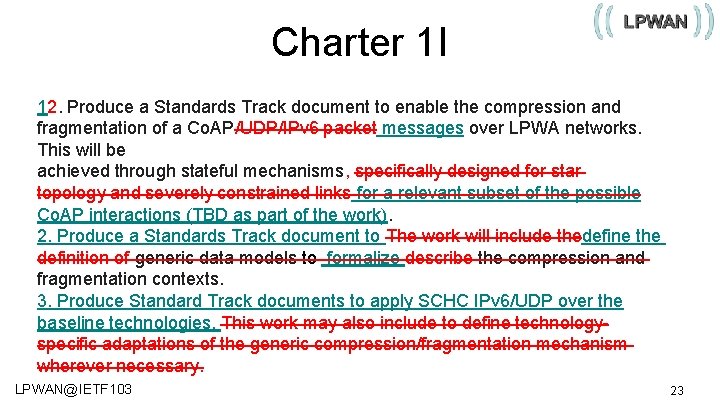 Charter 1 I 12. Produce a Standards Track document to enable the compression and