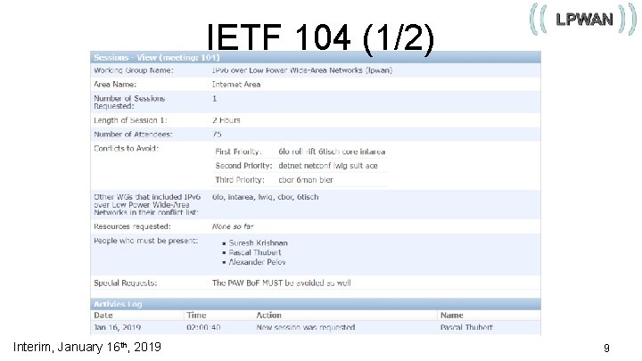 IETF 104 (1/2) Interim, January 16 th, 2019 9 