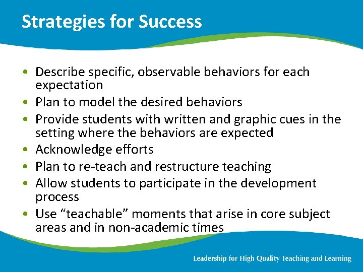 Strategies for Success • Describe specific, observable behaviors for each expectation • Plan to
