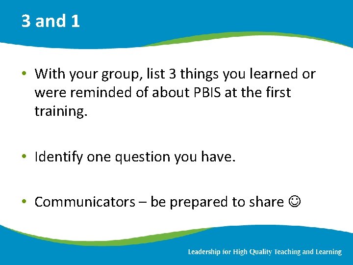 3 and 1 • With your group, list 3 things you learned or were