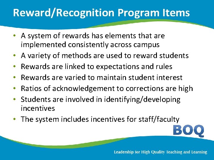 Reward/Recognition Program Items • A system of rewards has elements that are implemented consistently