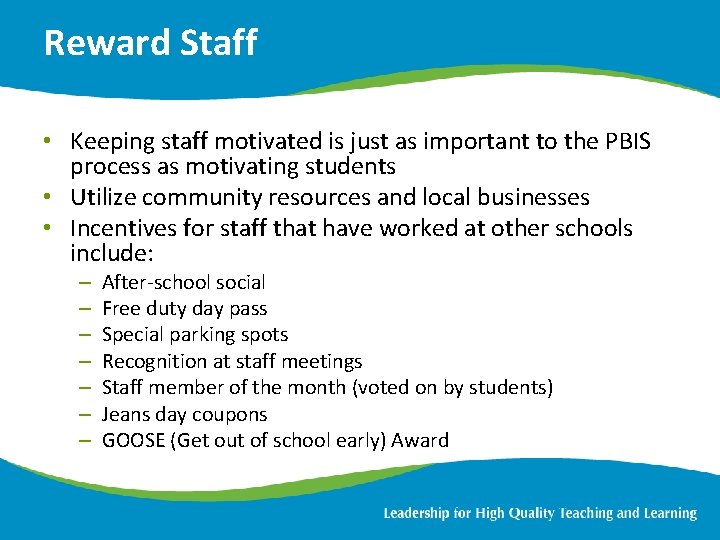 Reward Staff • Keeping staff motivated is just as important to the PBIS process