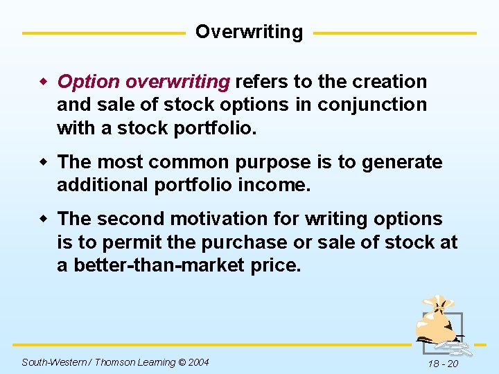 Overwriting w Option overwriting refers to the creation and sale of stock options in