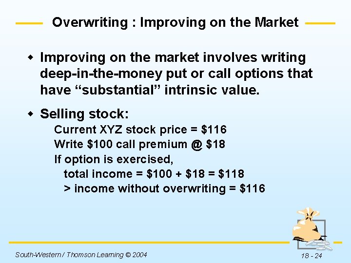 Overwriting : Improving on the Market w Improving on the market involves writing deep-in-the-money