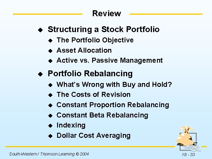 Review u Structuring a Stock Portfolio u u The Portfolio Objective Asset Allocation Active