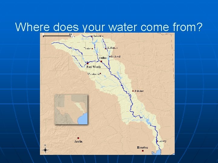 Where does your water come from? 