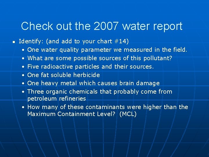 Check out the 2007 water report n Identify: (and add to your chart #14)