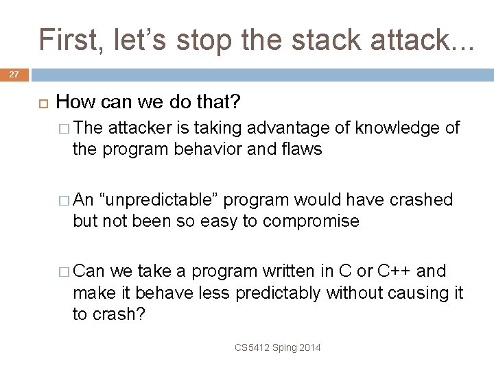 First, let’s stop the stack attack. . . 27 How can we do that?