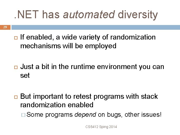 . NET has automated diversity 29 If enabled, a wide variety of randomization mechanisms