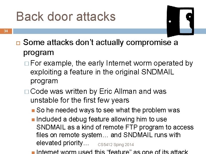 Back door attacks 34 Some attacks don’t actually compromise a program � For example,