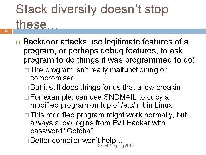 35 Stack diversity doesn’t stop these… Backdoor attacks use legitimate features of a program,