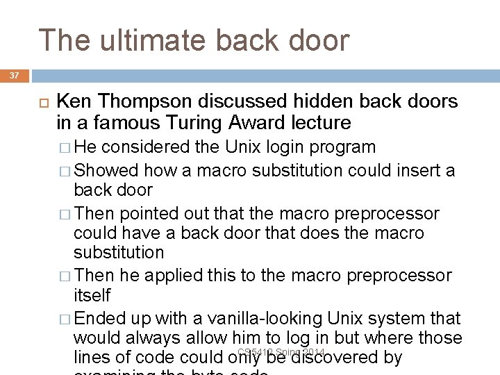 The ultimate back door 37 Ken Thompson discussed hidden back doors in a famous