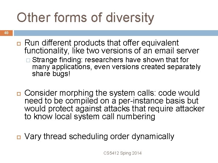 Other forms of diversity 40 Run different products that offer equivalent functionality, like two