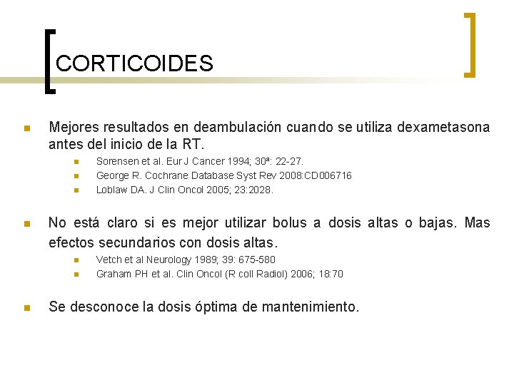CORTICOIDES n Mejores resultados en deambulación cuando se utiliza dexametasona antes del inicio de