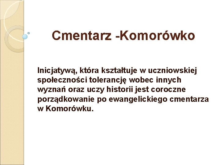 Cmentarz -Komorówko Inicjatywą, która kształtuje w uczniowskiej społeczności tolerancję wobec innych wyznań oraz uczy