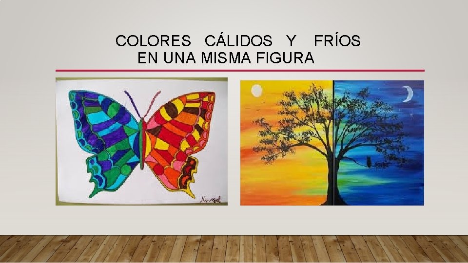 COLORES CÁLIDOS Y FRÍOS EN UNA MISMA FIGURA 