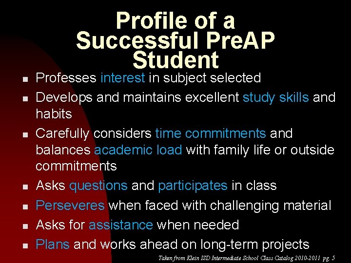 Profile of a Successful Pre. AP Student n n n n Professes interest in