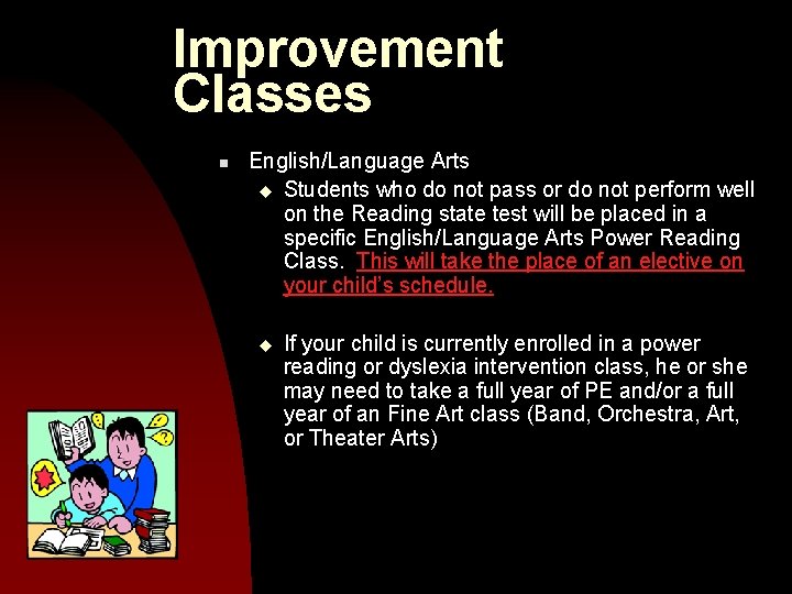 Improvement Classes n English/Language Arts u Students who do not pass or do not