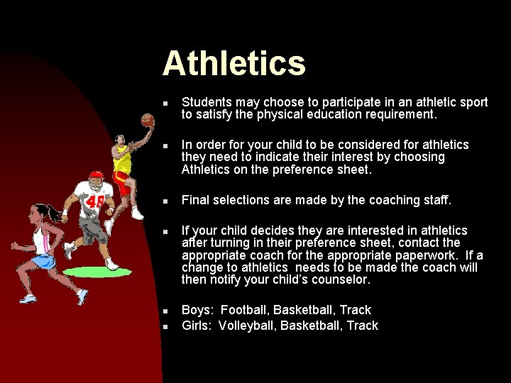 Athletics n n n Students may choose to participate in an athletic sport to