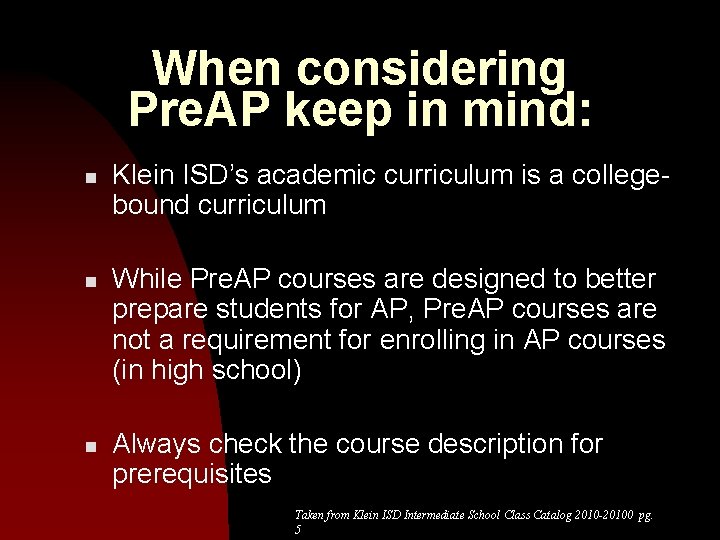 When considering Pre. AP keep in mind: n n n Klein ISD’s academic curriculum
