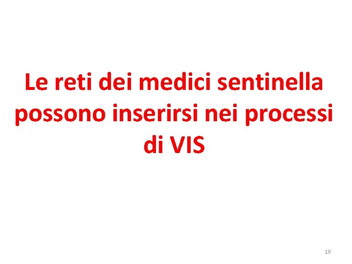 Le reti dei medici sentinella possono inserirsi nei processi di VIS 19 