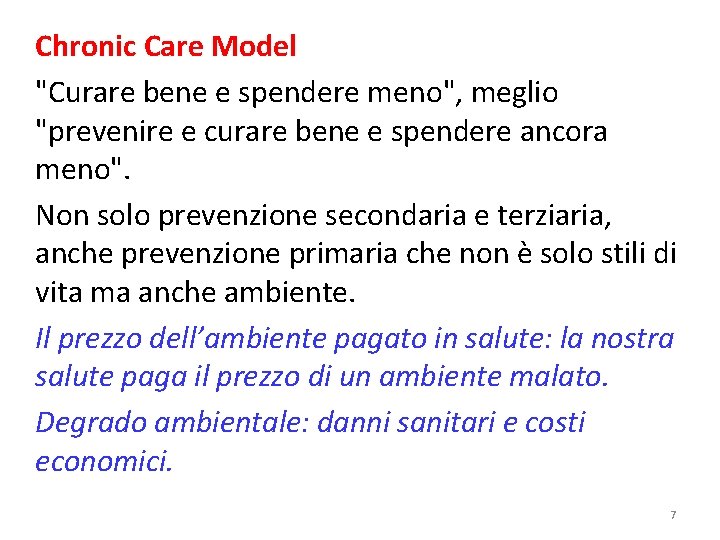 Chronic Care Model "Curare bene e spendere meno", meglio "prevenire e curare bene e