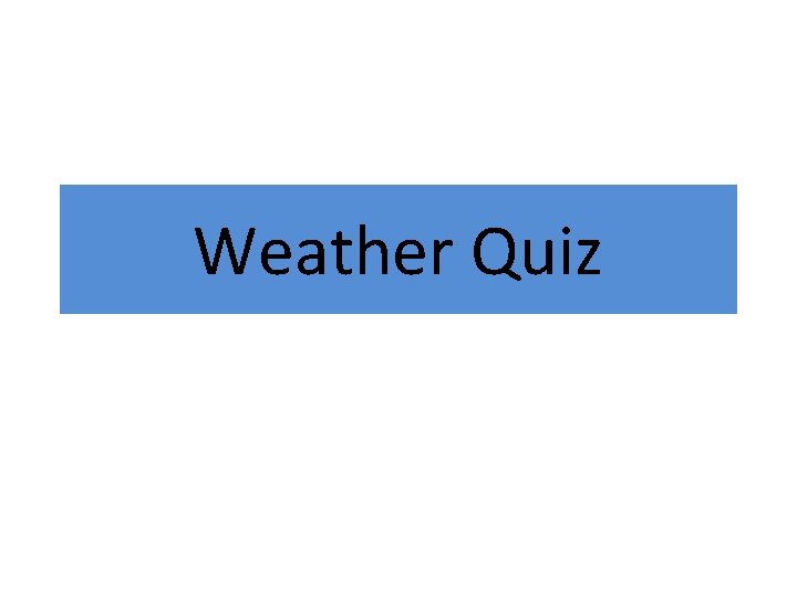 Weather Quiz 