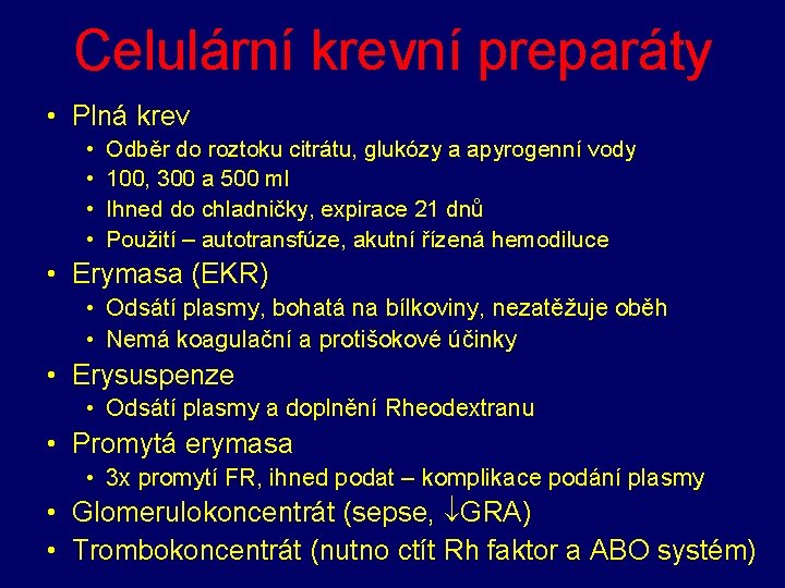 Celulární krevní preparáty • Plná krev • • Odběr do roztoku citrátu, glukózy a