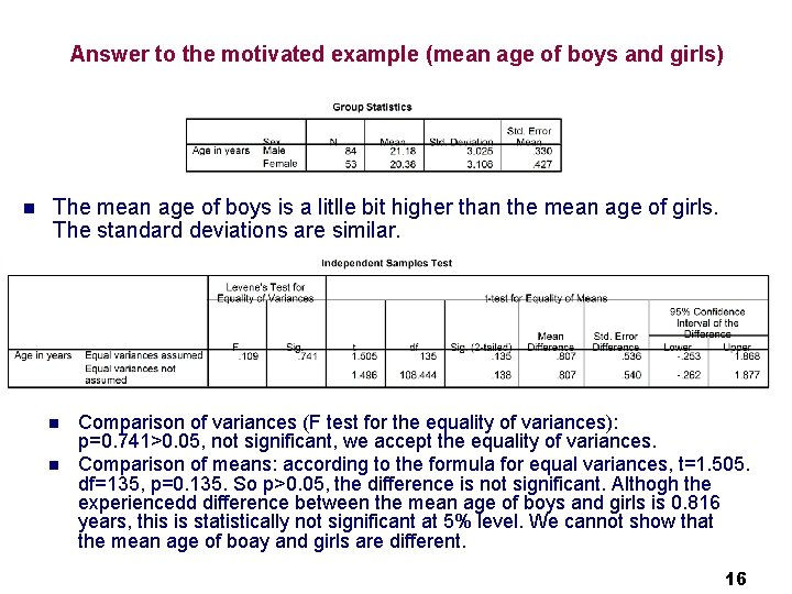 Answer to the motivated example (mean age of boys and girls) n The mean