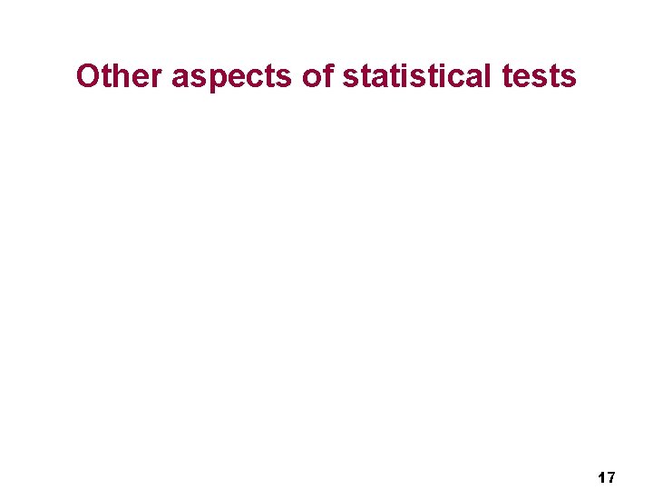 Other aspects of statistical tests 17 