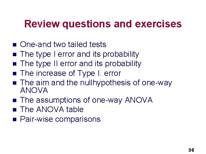 Review questions and exercises n n n n One-and two tailed tests The type