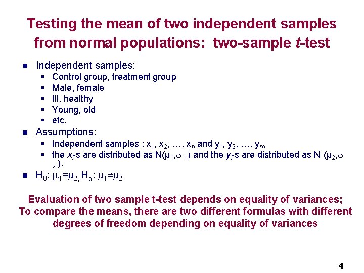 Testing the mean of two independent samples from normal populations: two-sample t-test n Independent