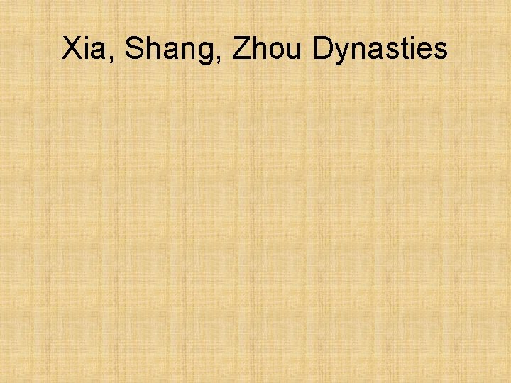 Xia, Shang, Zhou Dynasties 