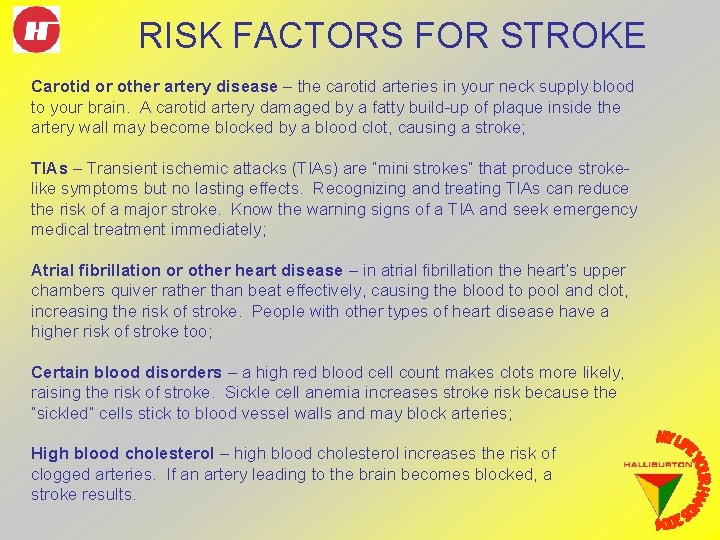 RISK FACTORS FOR STROKE Carotid or other artery disease – the carotid arteries in