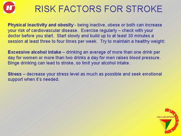 RISK FACTORS FOR STROKE Physical inactivity and obesity - being inactive, obese or both