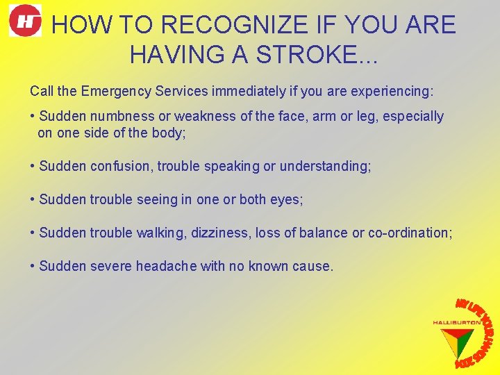 HOW TO RECOGNIZE IF YOU ARE HAVING A STROKE. . . Call the Emergency