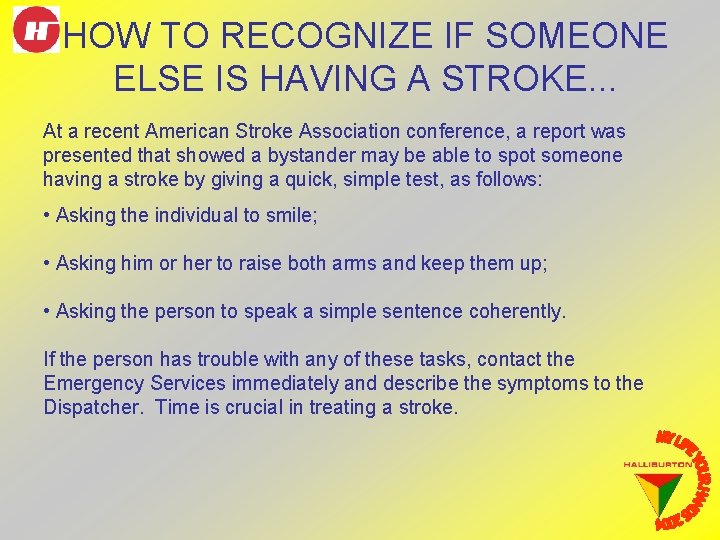 HOW TO RECOGNIZE IF SOMEONE ELSE IS HAVING A STROKE. . . At a