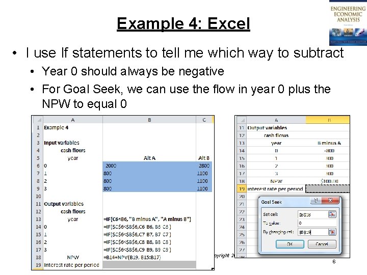 Example 4: Excel • I use If statements to tell me which way to