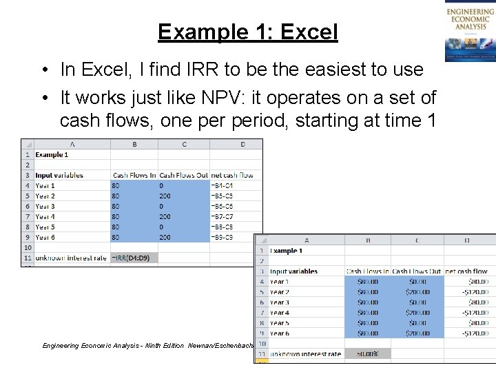 Example 1: Excel • In Excel, I find IRR to be the easiest to