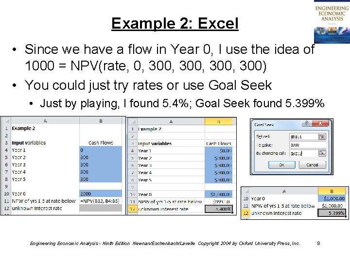Example 2: Excel • Since we have a flow in Year 0, I use
