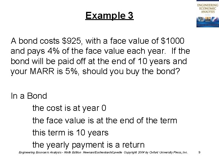 Example 3 A bond costs $925, with a face value of $1000 and pays