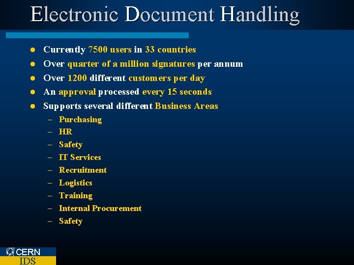 Electronic Document Handling l l l Currently 7500 users in 33 countries Over quarter