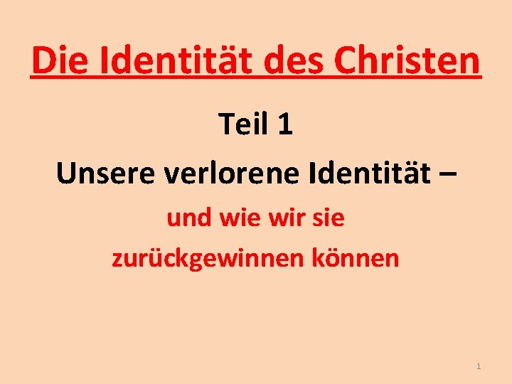 Die Identität des Christen Teil 1 Unsere verlorene Identität – und wie wir sie