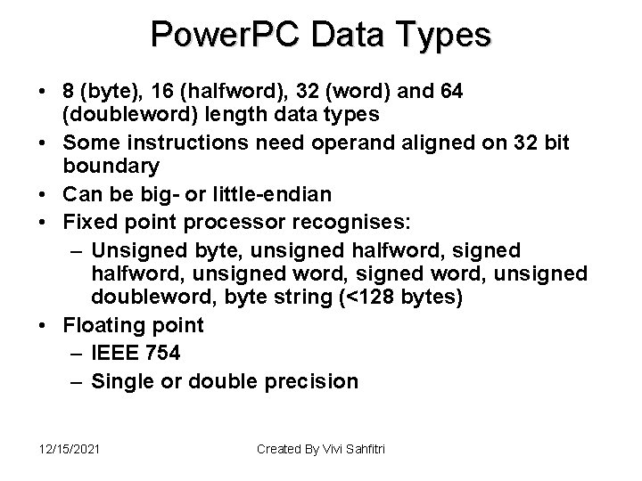 Power. PC Data Types • 8 (byte), 16 (halfword), 32 (word) and 64 (doubleword)