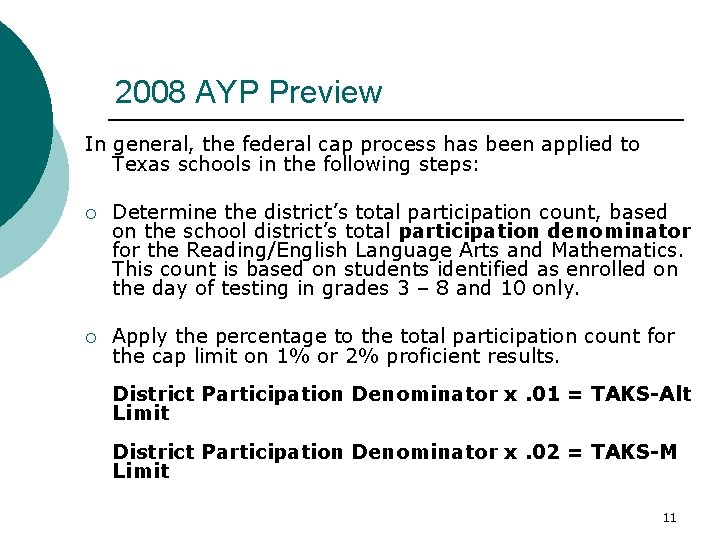 2008 AYP Preview In general, the federal cap process has been applied to Texas