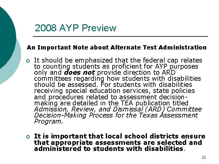2008 AYP Preview An Important Note about Alternate Test Administration ¡ It should be