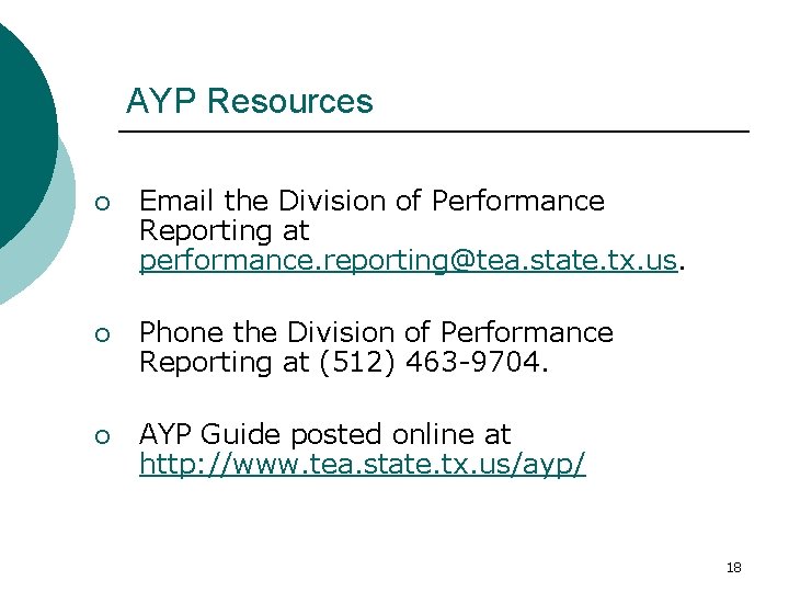 AYP Resources ¡ Email the Division of Performance Reporting at performance. reporting@tea. state. tx.