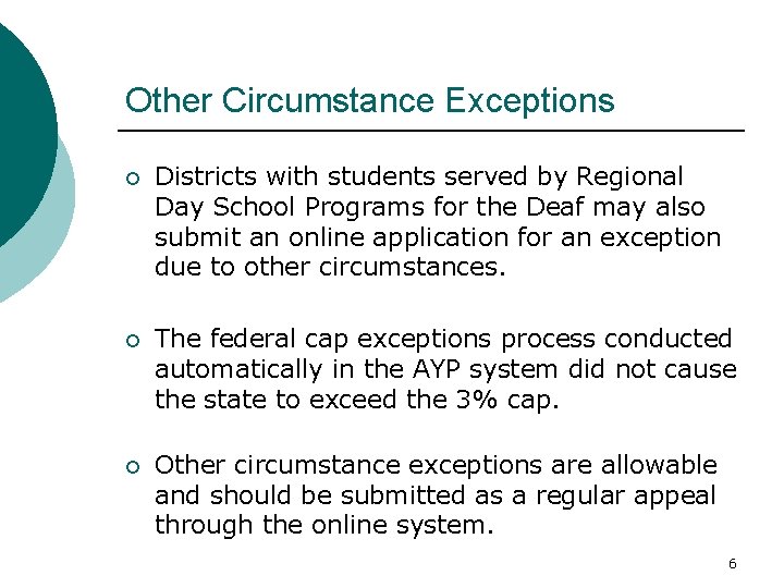 Other Circumstance Exceptions ¡ Districts with students served by Regional Day School Programs for