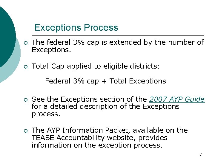 Exceptions Process ¡ The federal 3% cap is extended by the number of Exceptions.