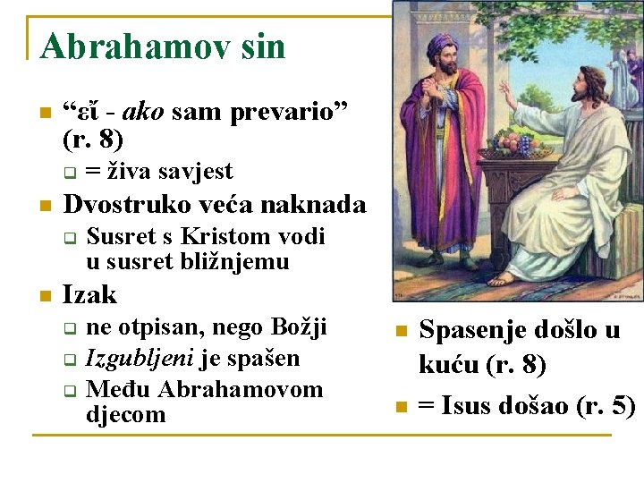 Abrahamov sin n “εἴ - ako sam prevario” (r. 8) q n Dvostruko veća